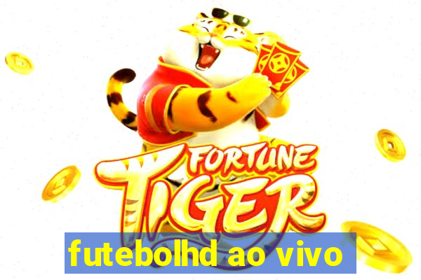 futebolhd ao vivo